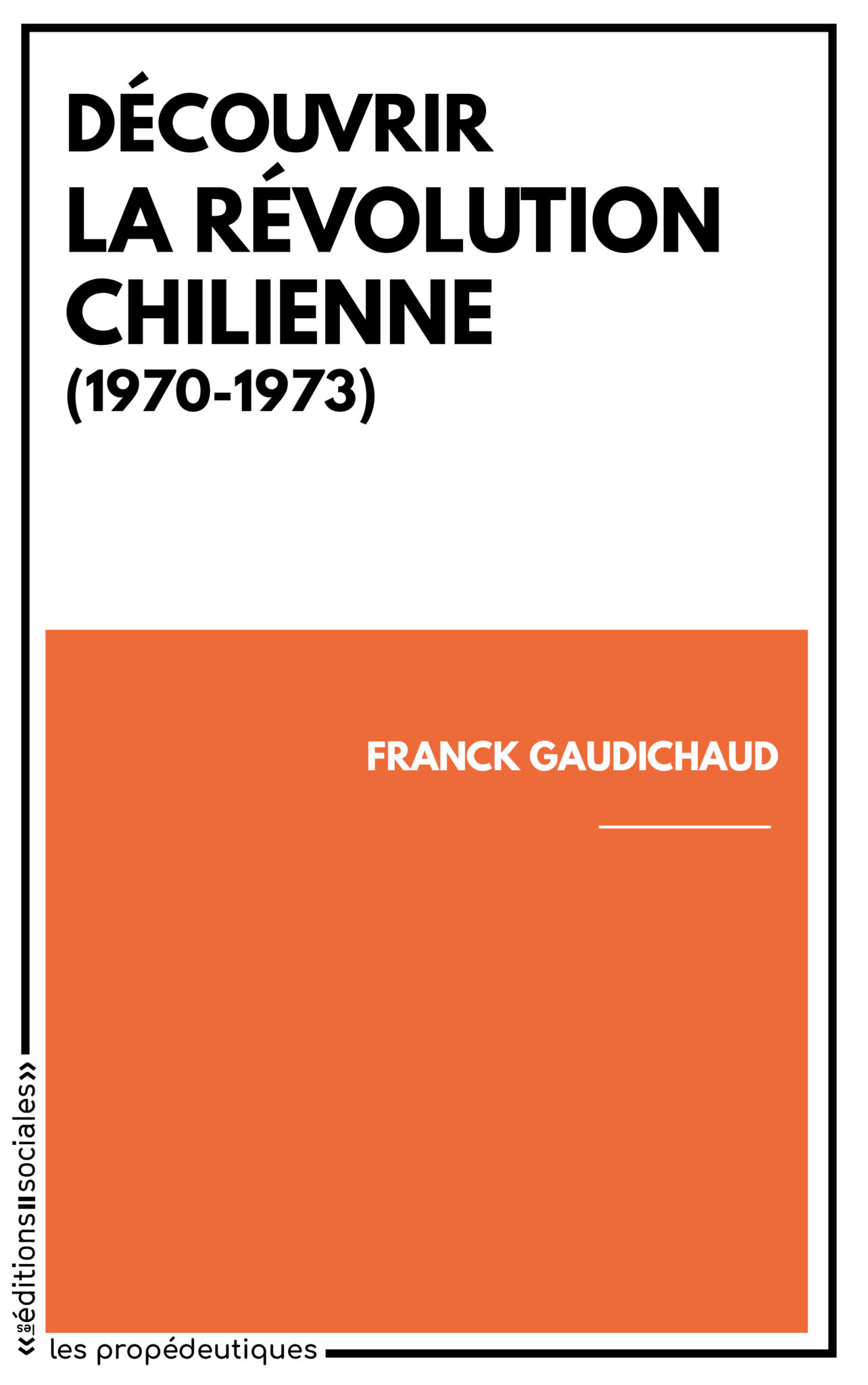 Découvrir la révolution chilienne (19701973) Les éditions sociales