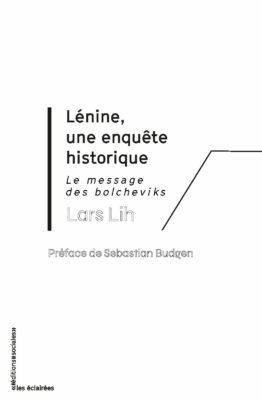 Lénine, une enquête historique